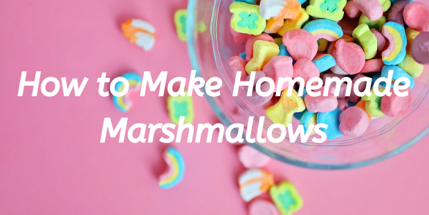 Recipe – How to Make Homemade Marshmallows
